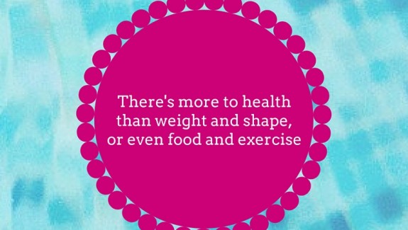 text reads: there's more to health than weight, shape or even food and exercise. blue background with pink foreground, white text